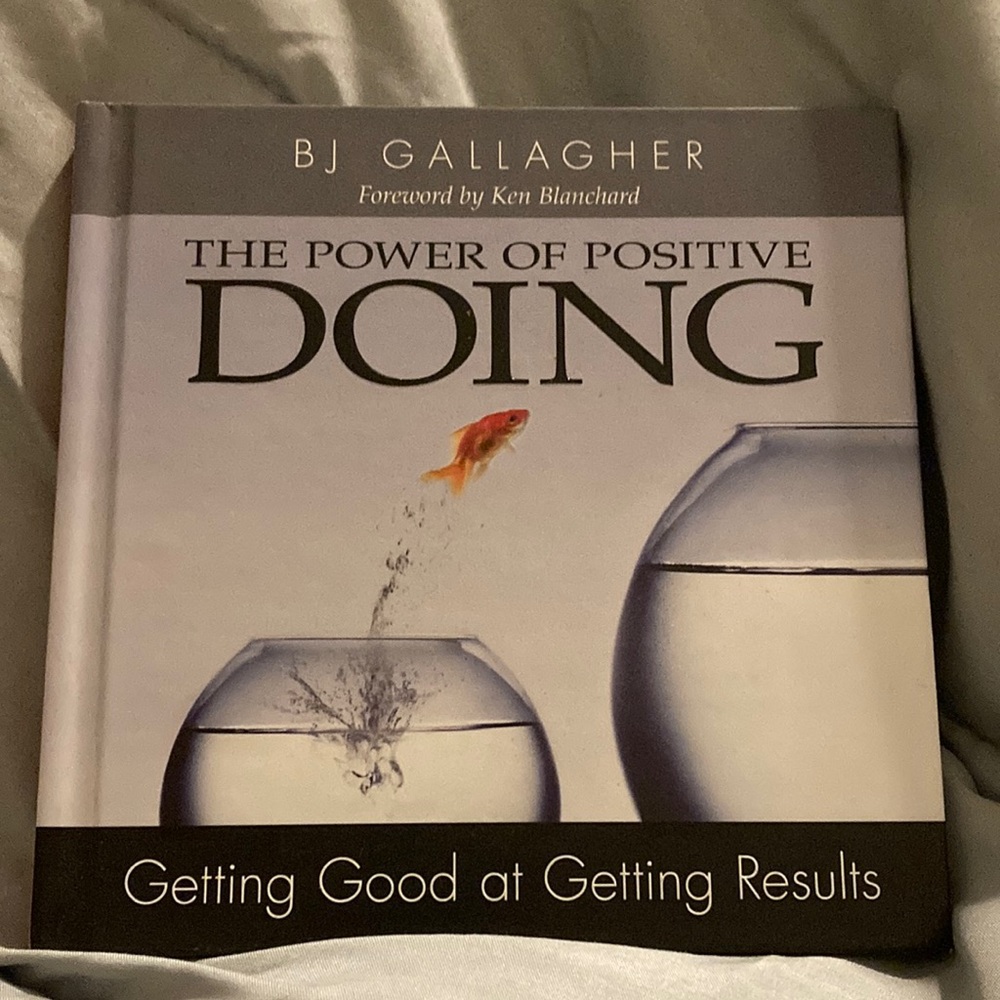 The Power of Positive Doing By Bj Gallagher
